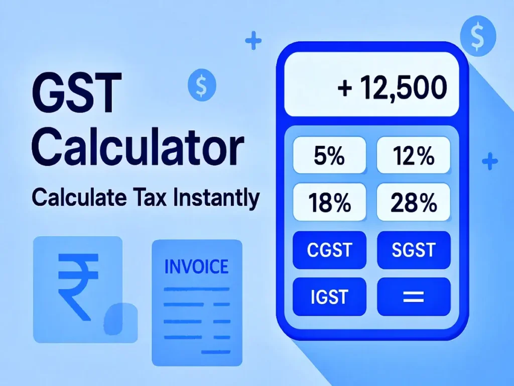 GST Calculator: 7 Powerful Ways to Calculate GST Instantly 6 GST Calculator